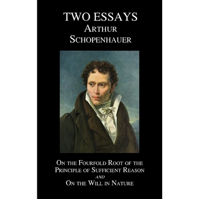 按需印刷不退不换On the Fourfold Root of the Principle of Sufficient Reason, and on the Will in Nature; Two Essays[978184