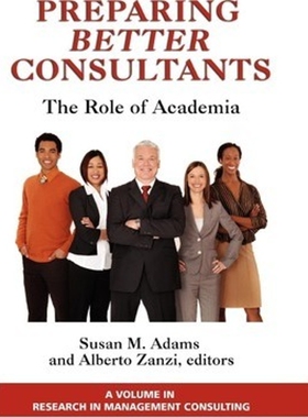 按需印刷不退不换Preparing Better Consultants[9781617356155]