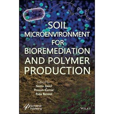 按需印刷不退不换Soil Microenvironment for Bioremediation and Polymer Production[9781119592051]