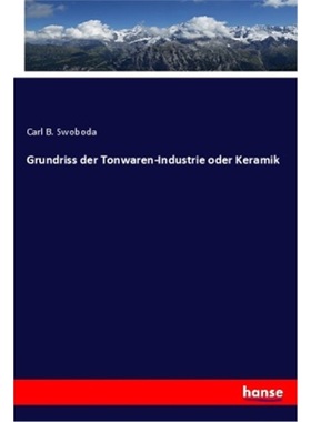 预订【德语】Grundriss der Tonwaren-Industrie oder Keramik[9783348072588]