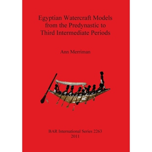 9781407308340 Watercraft Models Predynastic Third from 按需印刷不退不换Egyptian Intermediate Periods the