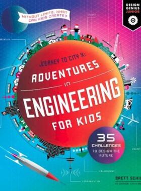 预订Adventures in Engineering for Kids:35 Challenges to Design the Future - Journey to City X - Without Limits, What Can