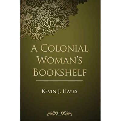 按需印刷不退不换A Colonial Woman's Bookshelf[9781498290227]