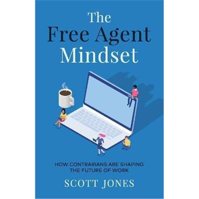 按需印刷不退不换The Free Agent Mindset:How Contrarians are Shaping the Future of Work[9781641379816]