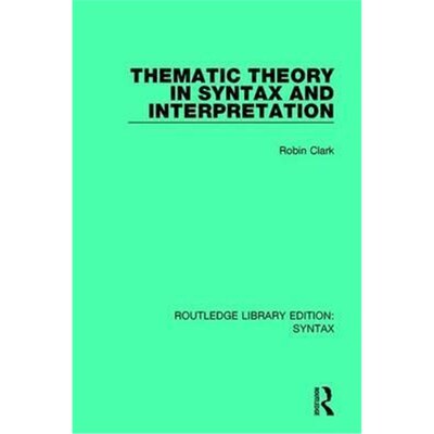 按需印刷Thematic Theory in Syntax and Interpretation[9781138698093]