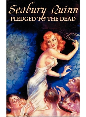 按需印刷Pledged to the Dead by Seabury Quinn, Fiction, Fantasy, Horror[9781463898823]