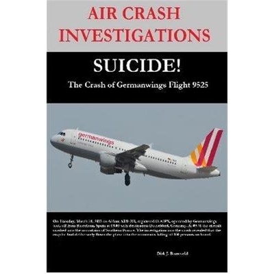 按需印刷AIR CRASH INVESTIGATIONS-SUICIDE-The Crash of Germanwings Flight 9525[9780359753888]