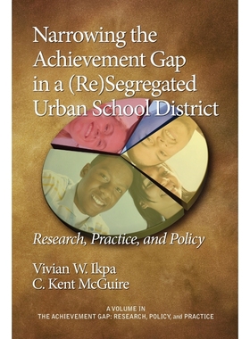 按需印刷Narrowing the Achievement Gap in a (Re) Segregated Urban School District[9781607522218]