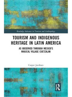 按需印刷不退不换 Tourism and Indigenous Heritage in Latin Americ