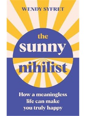 预订The Sunny Nihilist:How a meaningless life can make you truly happy