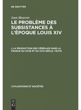 预订DEG Le problème des subsistances à l époque Louis XIV, I, La production des céréales dans la France
