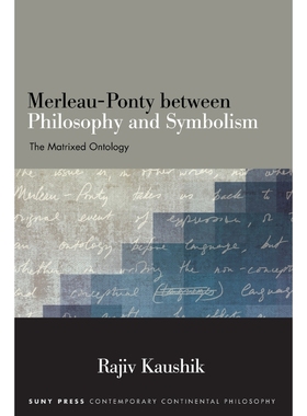 按需印刷Merleau-Ponty between Philosophy and Symbolism[9781438476766]