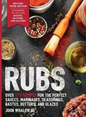 预订Rubs (Third Edition):Updated & Revised to Include Over 175 Recipes for BBQ Rubs, Marinades, Glazes, and Bastes