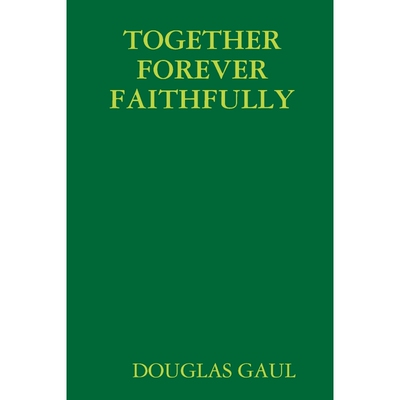 按需印刷TOGETHER FOREVER FAITHFULLY[9780359769650]