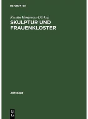 预订【德语】 Skulptur und Frauenkloster:Studien zu Bildwerken der Zeit um 1300 aus Frauenklöstern des ehemaligen Fürste