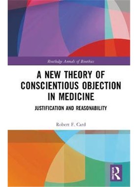 按需印刷A New Theory of Conscientious Objection in Medicine:Justification and Reasonability[9780367430818]