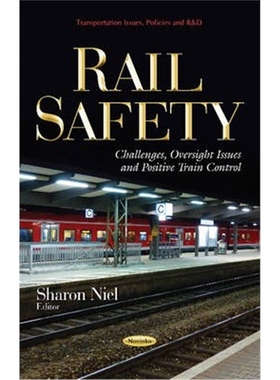 预订不退不换Rail Safety:Challenges, Oversight Issues & Positive Train Control