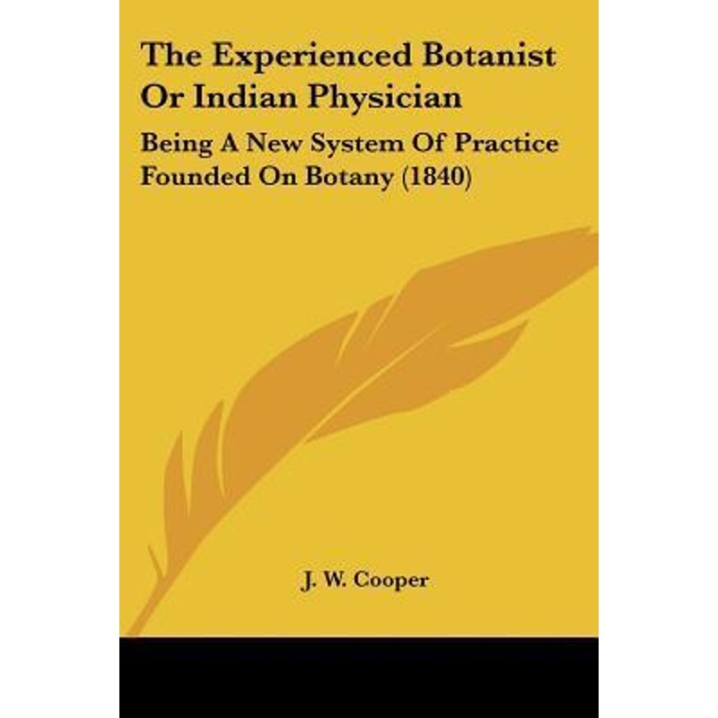 按需印刷不退不换The Experienced Botanist Or Indian Physician[9781120877826]