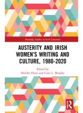 按需印刷TF Austerity and Irish Women’s Writing and Culture, 1980?C2020[9781032075204]