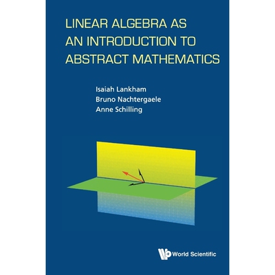 按需印刷Linear Algebra as an Introduction to Abstract Mathematics[9789814723770]