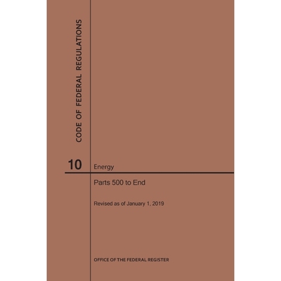 按需印刷Code of Federal Regulations Title 10, Energy, Parts 500-End, 2019[9781640245174]