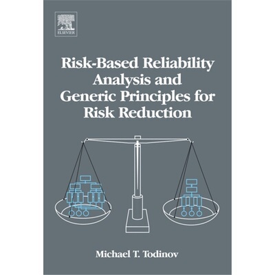 预订不退不换Risk-Based Reliability Analysis and Generic Principles for Risk Reduction[9780080447285]