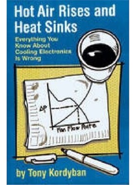 按需印刷不退不换Hot Air Rises and Heat Sinks:Everything You Know about Cooling Electronics is Wrong[9780791800744]