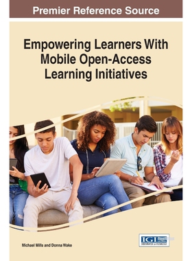 按需印刷不退不换Empowering Learners With Mobile Open-Access Learning Initiatives[9781522521228]