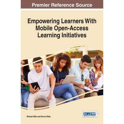 按需印刷Empowering Learners With Mobile Open-Access Learning Initiatives[9781522521228]