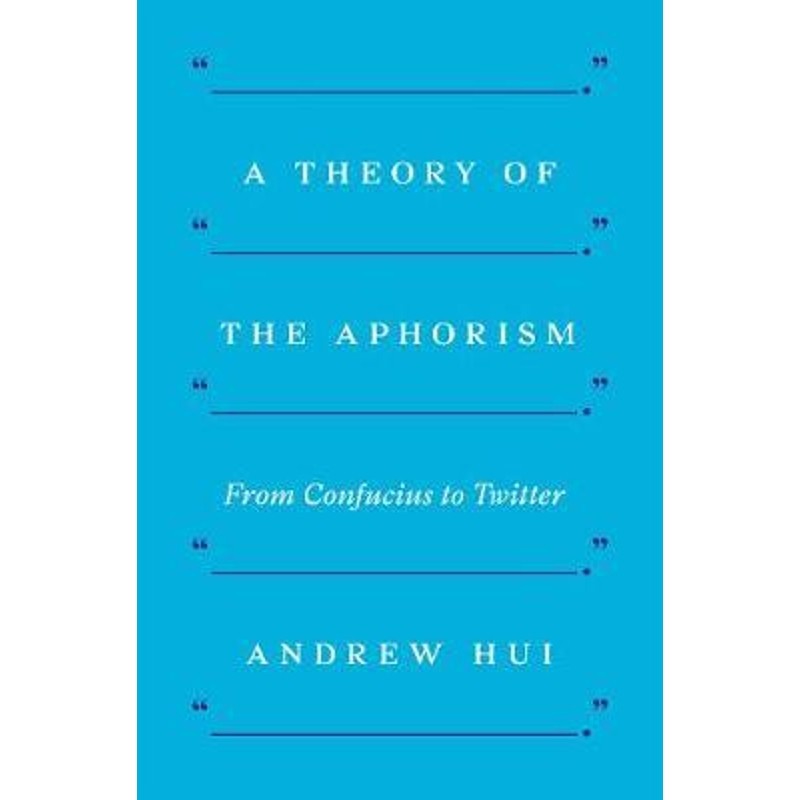 预订a theory of the aphorism:from confucius to twitter