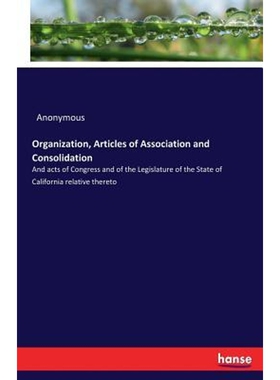 按需印刷Organization, Articles of Association and Consolidation[9783337233648]