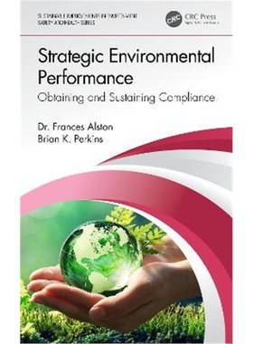 按需印刷Strategic Environmental Performance:Obtaining and Sustaining Compliance[9780367471552]
