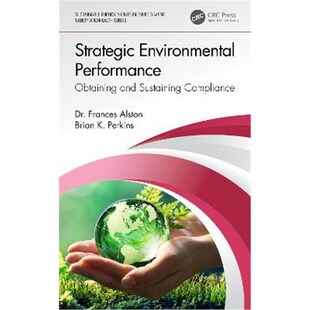 按需印刷Strategic Environmental Performance:Obtaining and Sustaining Compliance[9780367471552]