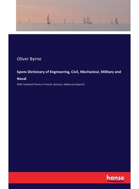 按需印刷Spons Dictionary of Engineering, Civil, Mechanical, Military and Naval[9783741180477]