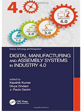 按需印刷不退不换图书Digital Manufacturing and Assembly Systems in Industry 4.0[9781138612723]