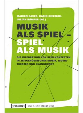 预订【德语】 Musik als Spiel - Spiel als Musik:Die Integration von Spielkonzepten in zeitgen?ssi