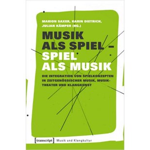 预订不退不换德语 Musik als Spiel - Spiel als Musik:Die Integration von Spielkonzepten in zeitgen?ssi