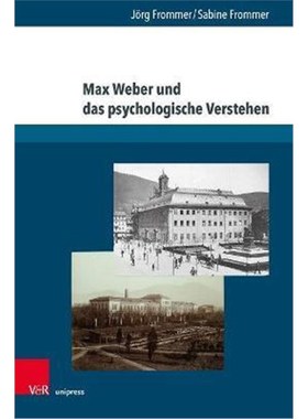 预订Max Weber und das psychologische Verstehen:Werksgeschichtliche, biographische und methodologische Perspektiven