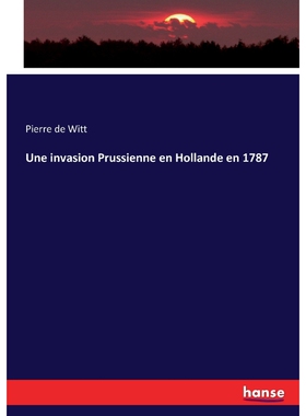 按需印刷不退不换Une invasion Prussienne en Hollande en 1787[9783337169367]