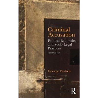 按需印刷Criminal Accusation:Political Rationales and Socio-Legal Practices[9781138505377]
