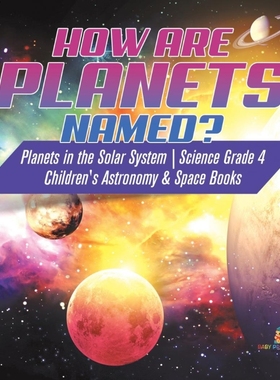 预订How are Planets Named? | Planets in the Solar System | Science Grade 4 | Children's Astronomy & Spac