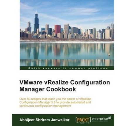 按需印刷VMware vRealize Configuration Manager Cookbook[9781786463357]