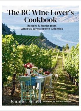 预订The Bc Wine Lover's Cookbook:Recipes & Stories from Wineries Across British Columbia