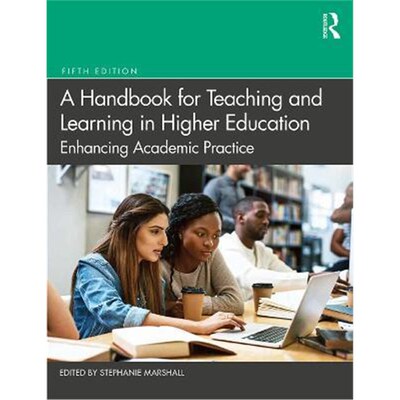 按需印刷A Handbook for Teaching and Learning in Higher Education:Enhancing Academic Practice[9780367200824]