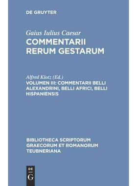 预订DEG Commentarii rerum gestarum, Volumen III, Commentarii belli Alexandrini, belli Africi, belli Hisp