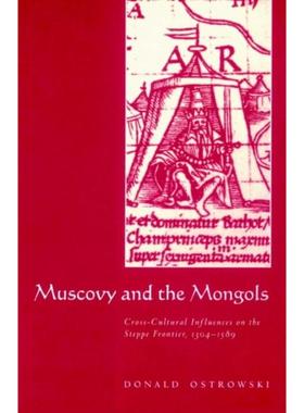 按需印刷 Muscovy and the Mongols:Cross-Cultural Influences o