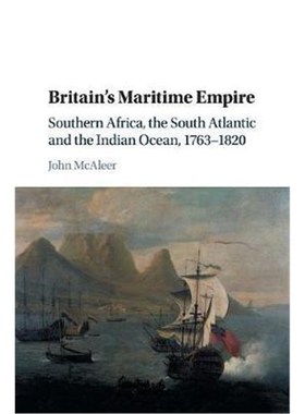 按需印刷Britain's Maritime Empire:Southern Africa, the South Atlantic and the Indian Ocean, 1763-1820[9781107498211]