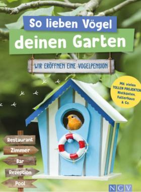 预订【德语】 So lieben Vögel deinen Garten:Wir eröffnen eine Vogelpension. Mit vielen