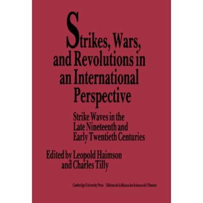 预订Strikes, Wars, and Revolutions in an International Perspective:Strike Waves in the Late Nineteenth and Early Twentie