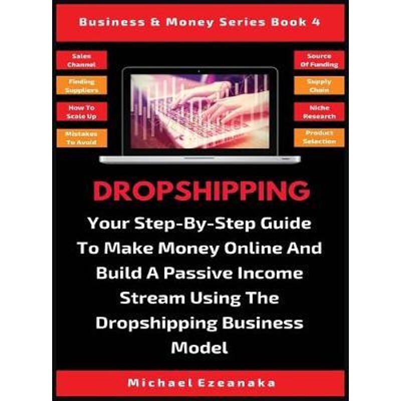 按需印刷不退不换Dropshipping:Your Step-By-Step Guide To Make Money Online And Build A Passive Income Stream Using[978191